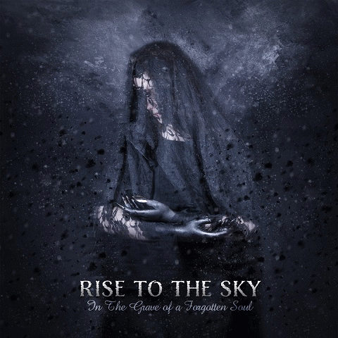 Rise To The Sky : In the Grave of a Forgotten Soul